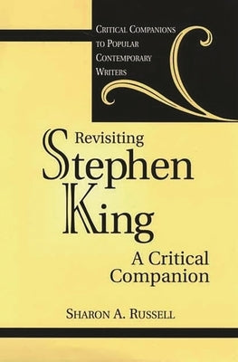Revisiting Stephen King: A Critical Companion by Russell, Sharon a.