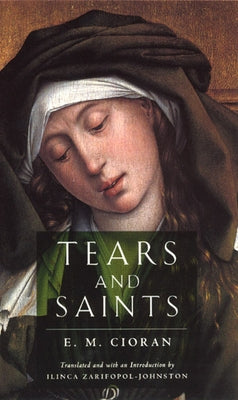 Tears and Saints by Cioran, E. M.