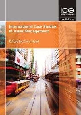 International Case Studies in Asset Management by Lloyd, Chris