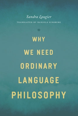 Why We Need Ordinary Language Philosophy by Laugier, Sandra