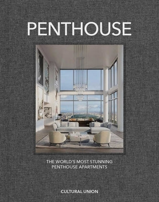 Penthouse: The World's Most Incredible Penthouses by Martin, Peter