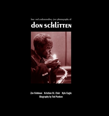 Love and Understanding: The Jazz Photography of Don Schlitten by Schlitten, Don
