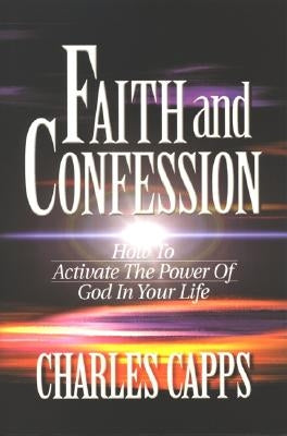Faith & Confession by Capps, Charles