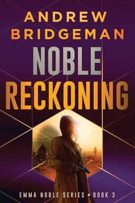 Noble Reckoning: An Emma Noble Thriller by Bridgeman, Andrew