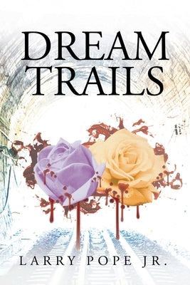 Dream Trails by Pope, Larry, Jr.