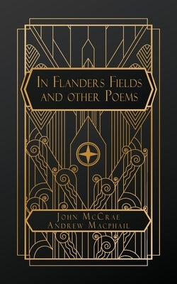 In Flanders Fields: and John McCrae: An Essay in Character by McCrae, John