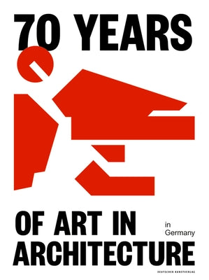 70 Years of Art in Architecture in Germany by Bundesministerium Des Innern F&#195;&#188;r Bau Und