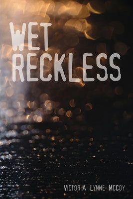 Wet Reckless by McCoy, Victoria Lynne