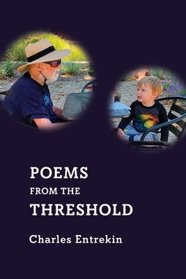 Poems from the Threshold by Entrekin, Charles