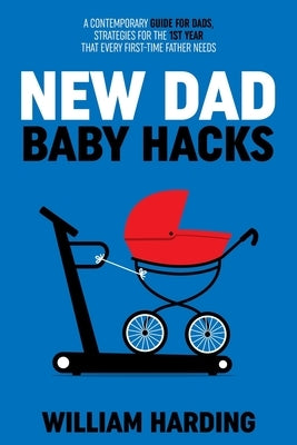 NEW DAD Baby Hacks by Harding