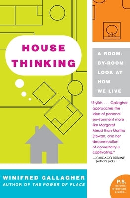 House Thinking: A Room-By-Room Look at How We Live by Gallagher, Winifred