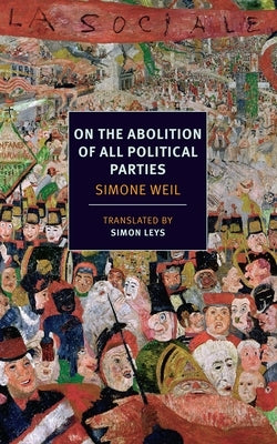 On the Abolition of All Political Parties by Weil, Simone