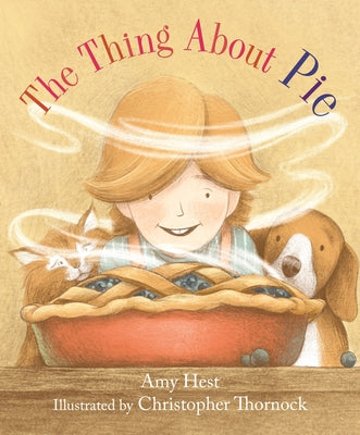 The Thing about Pie by Hest, Amy