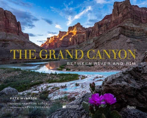 The Grand Canyon: Between River and Rim by McBride, Pete