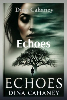 Echoes by Cahaney, Dina