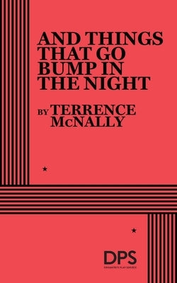 And Things That Go Bump in the Night by McNally, Terrence