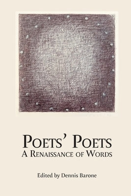 Poets' Poets: A Renaissance of Words by Barone, Dennis