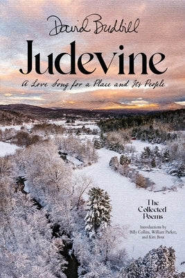 Judevine: A Love Song for a Place and Its People: The Collected Poems by Budbill, David