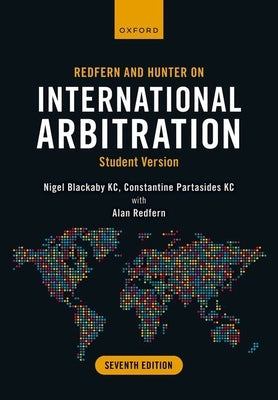 Redfern and Hunter on International Arbitration: Student Version by Blackaby Kc, Nigel