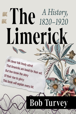 The Limerick: A History, 1820-1920 by Turvey, Bob