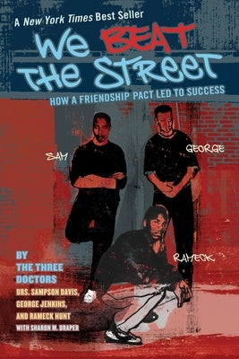 We Beat the Street: How a Friendship Pact Led to Success by Davis, Sampson