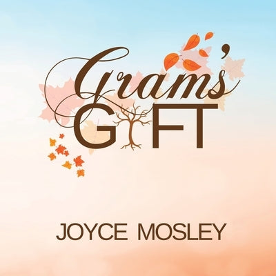 Gram's Gift by Mosley, Joyce M.