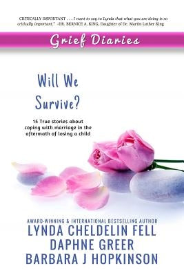 Grief Diaries: Will We Survive by Cheldelin Fell, Lynda