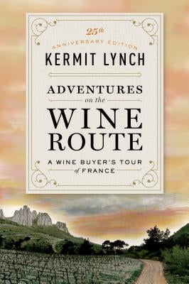 Adventures on the Wine Route by Lynch, Kermit