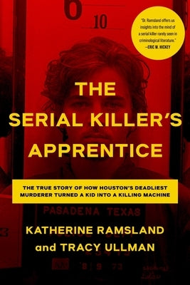 The Serial Killer's Apprentice by Ramsland, Katherine