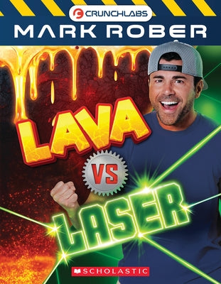 Lava vs. Laser (Crunchlabs by Mark Rober) by Rober, Mark