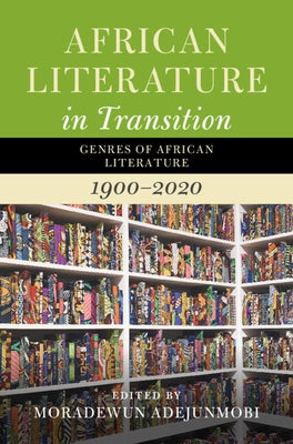 African Literature in Transition by Adejunmobi, Moradewun