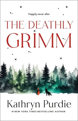 The Deathly Grimm by Purdie, Kathryn