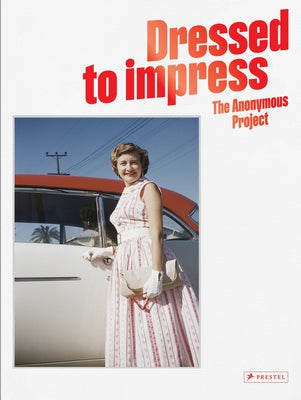 Dressed to Impress: The Anonymous Project by Shulman, Lee