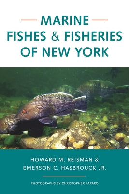 Marine Fishes and Fisheries of New York by Reisman, Howard M.