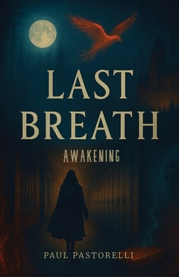 Last Breath, Awakening by Pastorelli, Paul