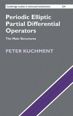 Periodic Elliptic Partial Differential Operators by Kuchment, Peter