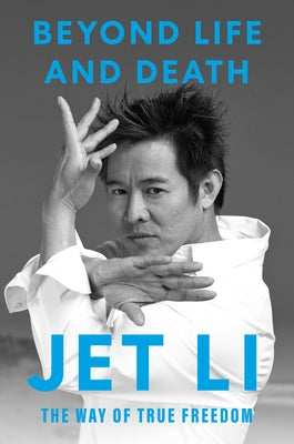 Beyond Life and Death: The Way of True Freedom by Li, Jet