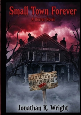 Small Town Forever by Wright, Jonathan K.