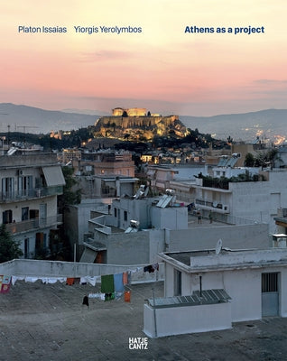Platon Issaias/Yiorgis Yerolymbos: Athens as a Project by Issaias, Platon