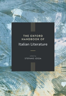 The Oxford Handbook of Italian Literature by Jossa, Stefano