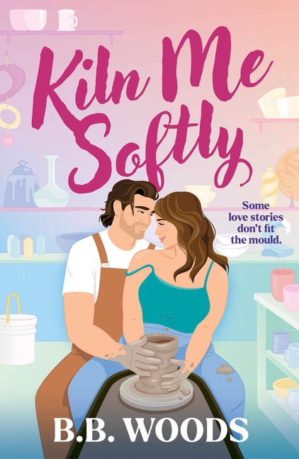 Kiln Me Softly by Woods, B. B.