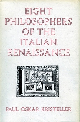 Eight Philosophers of the Italian Renaissance by Kristeller, Paul Oskar