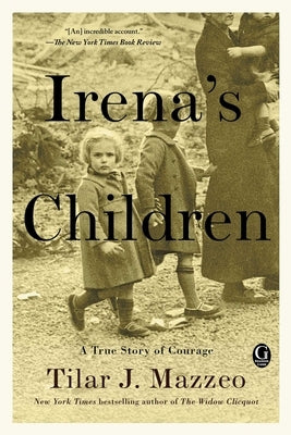 Irena's Children: A True Story of Courage by Mazzeo, Tilar J.