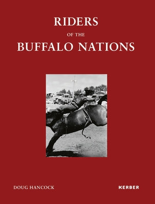 Doug Hancock: Riders of the Buffalo Nations by 