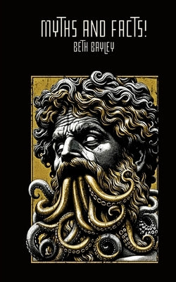 Myths and Facts! by Bayley, Beth