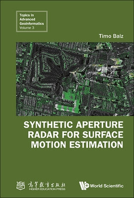 Synthetic Aperture Radar for Surface Motion Estimation by Balz, Timo
