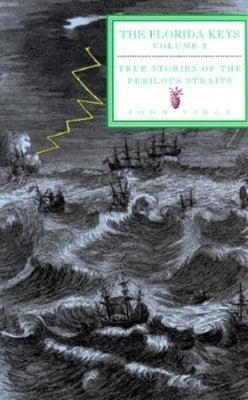 True Stories of the Perilous Straits: The Florida Keys by Viele, John