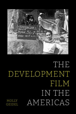The Development Film in the Americas by Geidel, Molly