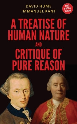 A Treatise of Human Nature and Critique of Pure Reason (Case Laminate Hardbound Edition) by Hume, David