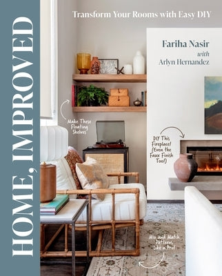 Home, Improved: Transform Your Rooms with Easy DIY by Nasir, Fariha